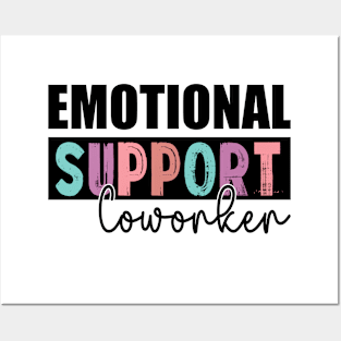 Co Worker Emotional Support Coworker colleague Posters and Art